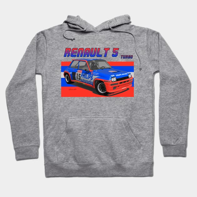 Renault 5 Turbo Group B Hoodie by PjesusArt